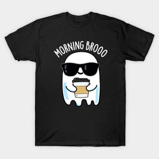 Morning Broo Funny Ghost Coffee Pun T-Shirt